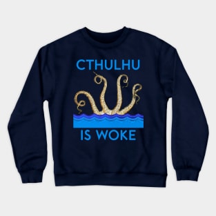 Cthulhu is Woke Crewneck Sweatshirt